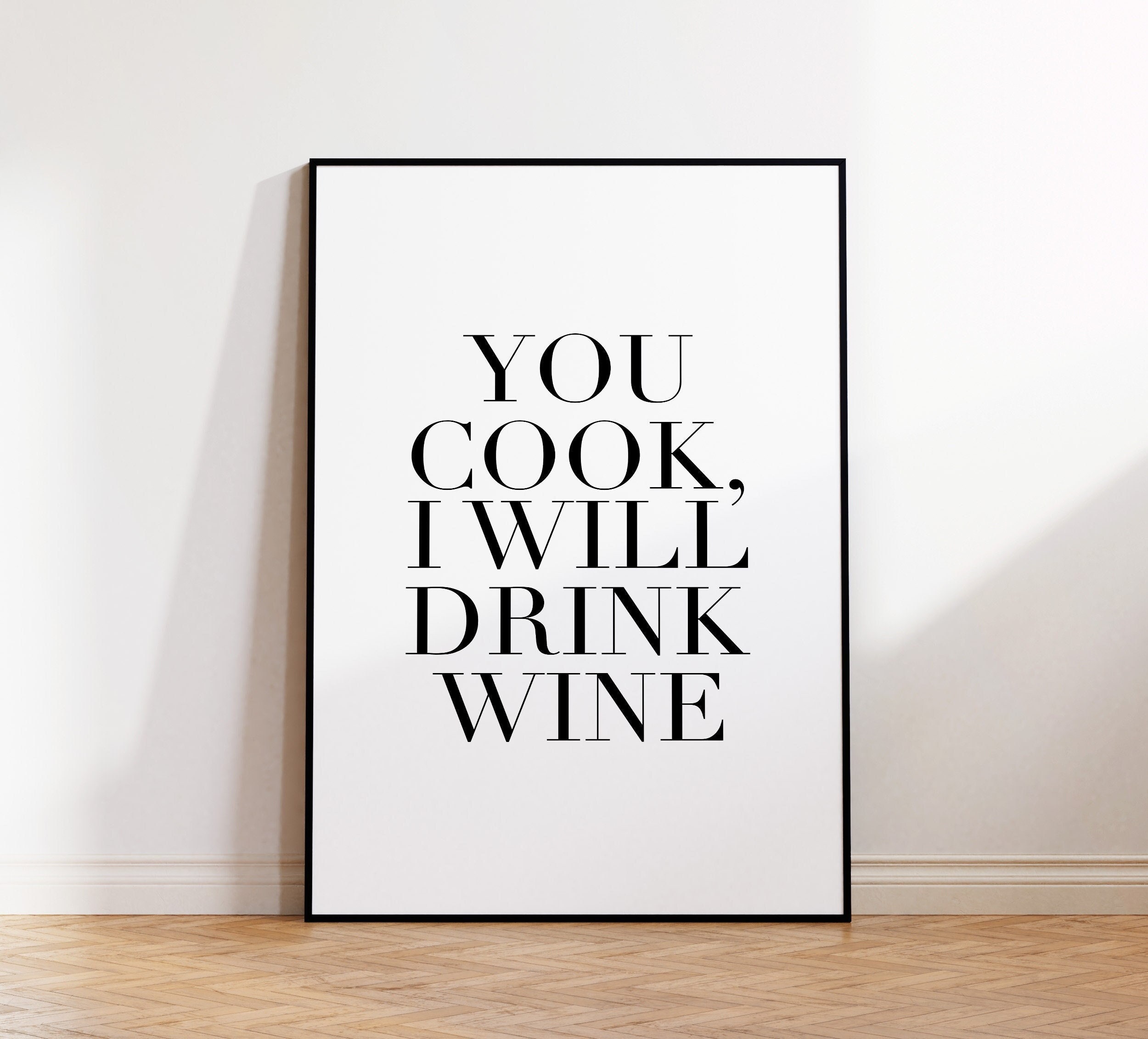Vous cuisinez, je boirai du vin, vous cuisinez, je boirai du vin affiche, enseigne de cuisine, affiche d'art mural cuisine, impression citation cuisin