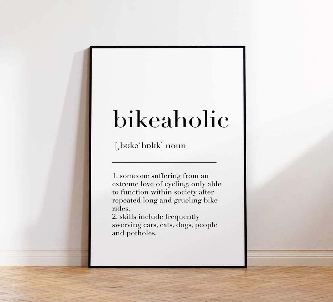 Bikeaholic, Bikeaholic Print, Bikeaholic Wall Decor, Bikeaholic