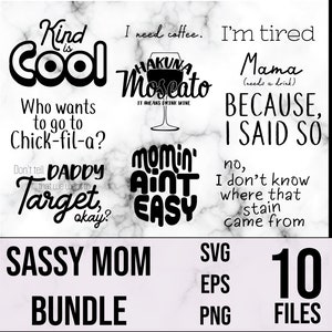 Sassy Mom Bundle - SVG - Cut File - Mom - EPS - Silhouette - Cricut - Digital Download