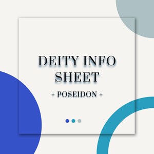 May include: A white background with the text "DEITY INFO SHEET + POSEIDON +" in a dark, elegant font. The design includes blue and teal geometric shapes, with three small dots in blue, teal, and gray.