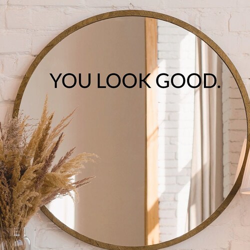 You Look Good Mirror Sticker Decal Mirror Decal Etsy