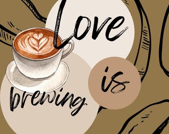 Love is Brewing – Coffee-Themed Art Print (Digital Download)