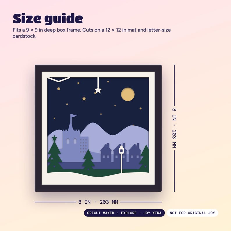 Size guide: the design is 8 x 8 inches (203 mm) and fits a 9 x 9 inch deep box frame. Works on Cricut Maker, Explore and Joy Xtra.