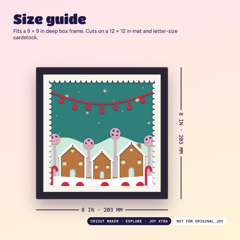 Size guide: the design is 8 x 8 inches (203 mm) and fits a 9 x 9 inch deep box frame. Works on Cricut Maker, Explore and Joy Xtra.