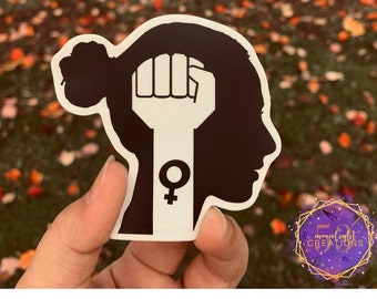 Women Empowerment/Feminist Sticker - 3" x 2.98"