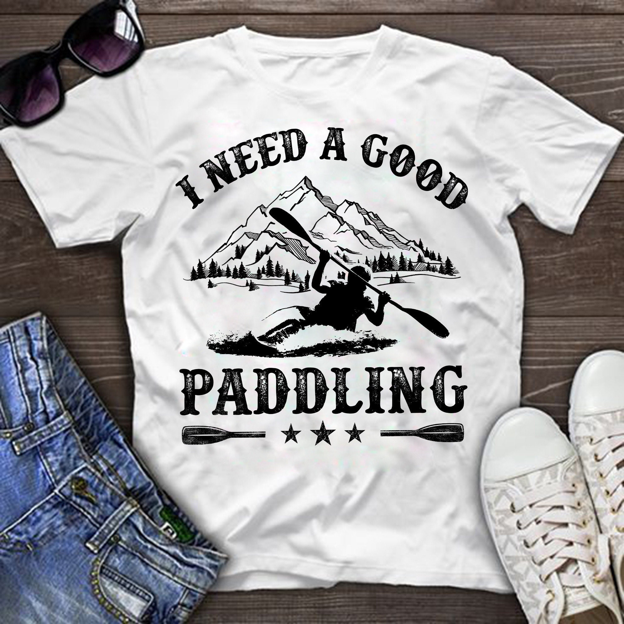 RD Kayak I Need A Good Paddling Shirt Etsy