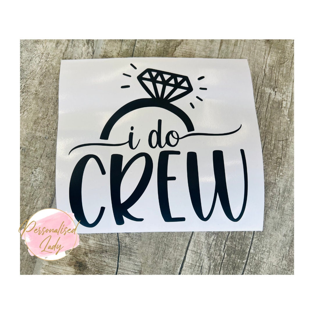 I Do Crew Decal| Bridal Party Gift| Put on a Scrapbook | Wedding Gift ...