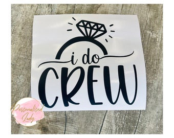 I Do Crew Decal| Bridal Party Gift| Put on a Scrapbook | Wedding Gift Ideas |  Vinyl Decal