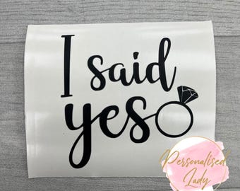 I said yes decal| Bridal Party Gift| Put on a Scrapbook | Wedding Gift Ideas |  Vinyl Decal