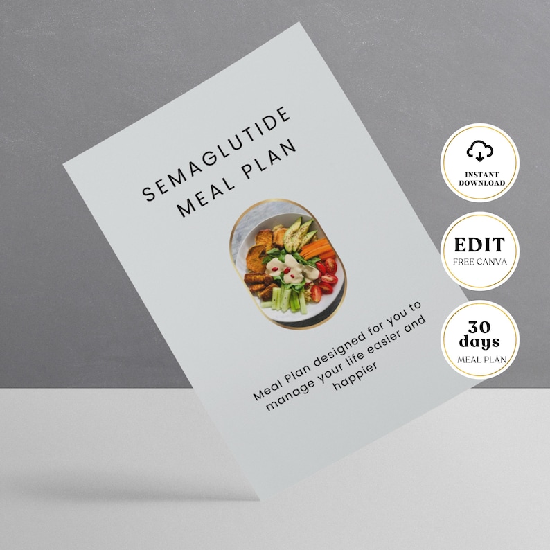May include: A printable digital download for a 30-day Semaglutide meal plan. The image shows a colorful salad with avocado, tomatoes, and other vegetables in a bowl. The text "Semaglutide Meal Plan" is at the top of the page. The text "Meal Plan designed for you to manage your life easier and happier" is below the image. The text "Instant Download", "Edit Free Canva", and "30 days Meal Plan" are in circles on the right side of the page.