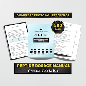 May include: A digital tablet and printed pages display information alongside a manual titled "The Complete Peptide Dosage & Protocol Manual." The manual cover is light blue with a crown and small vials. The image includes the text "Complete Protocol Reference," "200 Pages," and "Peptide Dosage Manual Canva Editable."