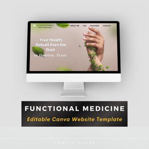 Puede incluir: Un monitor de computadora muestra un dise&ntilde;o de sitio web para Medicina Funcional con el texto "Your Health, Rebuilt from the Root in Houston, Texas." Debajo, una pancarta negra con el texto "FUNCTIONAL MEDICINE Editable Canva Website Template."