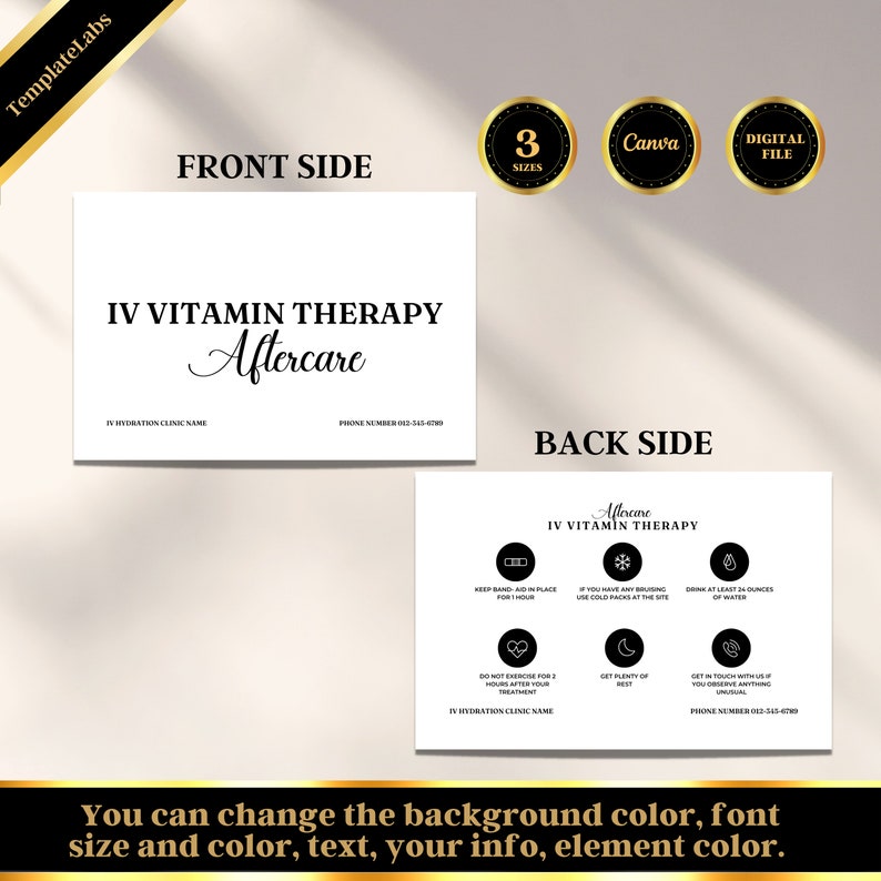 May include: A black and white printable card with the text "IV Vitamin Therapy Aftercare" on the front. The back of the card has instructions for aftercare, including keeping the IV band in place for one hour, using cold packs at the site, drinking at least 64 ounces of water, not exercising for two hours, getting plenty of rest, and getting in touch with the clinic if you experience anything unusual. The card also includes the phone number 012-345-4790.