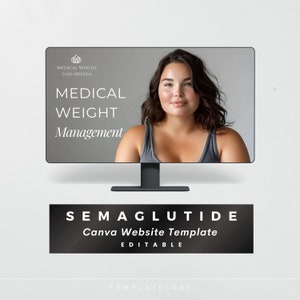 May include: A computer monitor displaying a website template for medical weight management. The website features a woman and the text "MEDICAL WEIGHT Management". The text "SEMAGLUTIDE Canva Website Template EDITABLE" is displayed below the monitor.