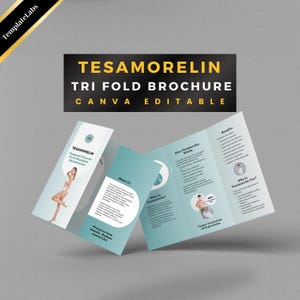 May include: A tri-fold brochure with the title "TESAMORELIN" in yellow and white text on a black background. The brochure is light blue and white, with text and images about the product. The words "CANVA EDITABLE" are also visible.
