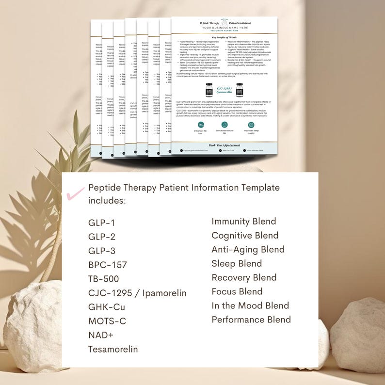 May include: A stack of printed Peptide Therapy Patient Information Templates. The templates include information on various blends such as Immunity, Cognitive, and Anti-Aging. The text also lists ingredients like GLP-1, GLP-2, and CJC-1295 / Ipamorelin.