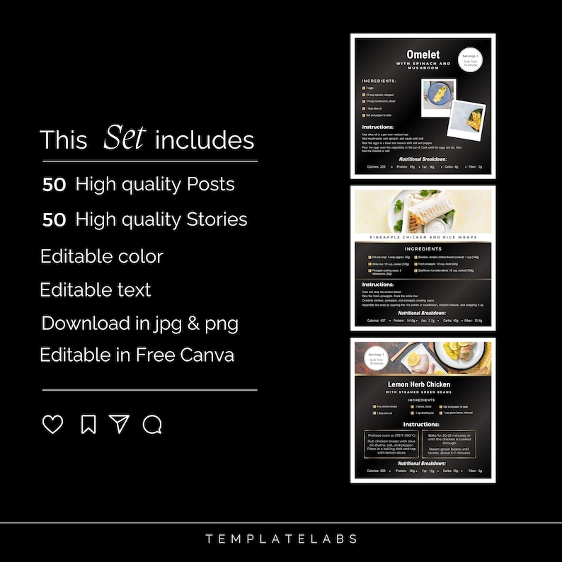 May include: A set of 50 social media post and story templates for food bloggers. The templates are editable in Canva and include recipes for an omelet, pineapple chicken and rice wraps, and lemon herb chicken. The templates are designed in a black and gold color scheme.