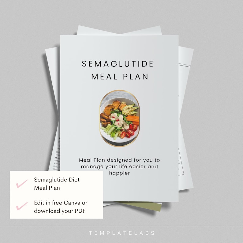 May include: A white printable meal plan template with the title "Semaglutide Meal Plan" and a photo of a bowl of food. The text "Semaglutide Diet Meal Plan" and "Edit in free Canva or download your PDF" are also included. The text "TEMPLATELABS" is at the bottom of the page.