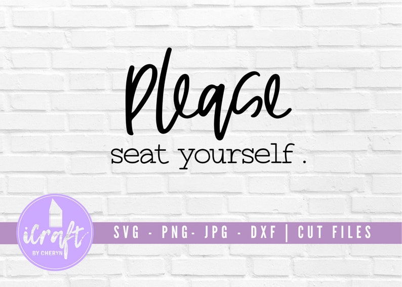 Please Seat Yourself SVG the Best Seat in the House Svg Etsy