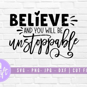 Cree y serás imparable SVG, cree SVG, SVG inspirador, cita motivacional svg, Soy suficiente svg, cree en ti mismo svg