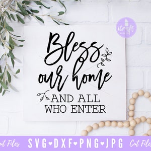 Bless Our Home And All Who Enter SVG, Home Sweet Home svg, Home Signs svg, Home decor svg, Bless our nest svg, Welcome to Our Home svg