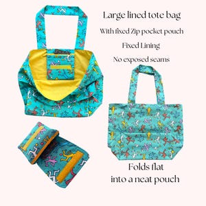 May include: A large turquoise tote bag with a colorful stick figure pattern. The bag folds flat into a matching pouch with a zippered pocket. The bag has a yellow lining and no exposed seams. "Large lined tote bag" and "With fixed Zip pocket pouch" are written in black text on a white background.