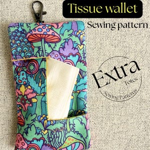 May include: A rectangular fabric tissue wallet featuring a colorful mushroom and foliage print in shades of green, blue, pink, and yellow. A black metal swivel clasp is attached to the top. The text reads Tissue wallet Sewing pattern Extra Totes.