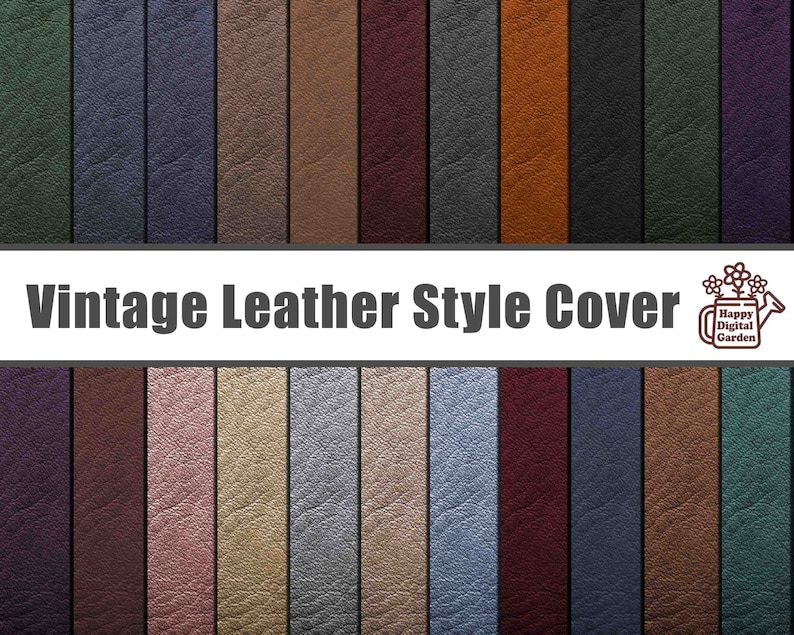 May include: A selection of leather textures in a variety of colours, such as green, blue, purple, brown, and pink. The text "Vintage Leather Style Cover" is displayed across the image. The Happy Digital Garden logo is in the corner.