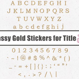 May include: Gold-coloured alphabet letters, numbers, and symbols on a light background. The image includes uppercase and lowercase letters, numbers 0-9, and punctuation. Text reads "Classy Gold Stickers for Title."