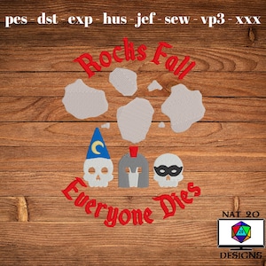 Rocks Fall Everyone Dies Embroidery Design 5x7, DnD Embroidery, Geeky Stitching dst, exp, hus, jef, pes, sew, vp3, xxx