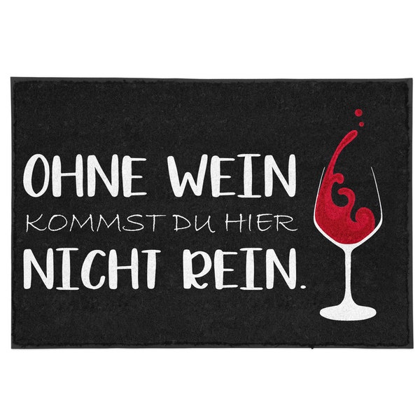 Doormat with saying - "Without wine you can't get in here" - funny - inside/outside - washable - wine lover - decoration - gift idea