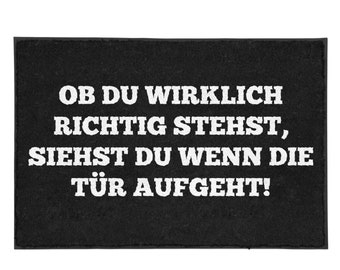 Doormat con dicho - "Si realmente te paras a la derecha, ves cuando se abre la puerta!" - footmat divertido - dentro y fuera - lavable - decoración