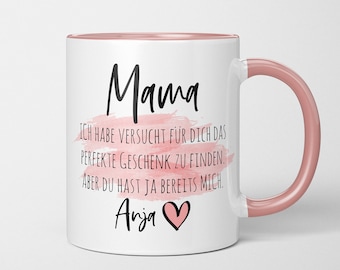 Personalisierte Tasse mit Spruch -"Mama ich habe versucht finden.Aber du hast ja bereits mich" - mit Namen - Geschenk zum Muttertag