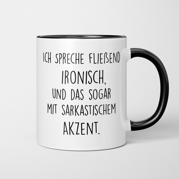 Tasse mit Spruch - "Ich spreche fließend ironisch..." -beidseitig bedruckt - Kaffeetasse - lustig - arbeit - Büro - Chef - Geschenkidee
