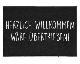 Paillasson avec adage - « Bienvenue serait exagérée » - drôle - intérieur & extérieur - lavable - décoration - idée de cadeau