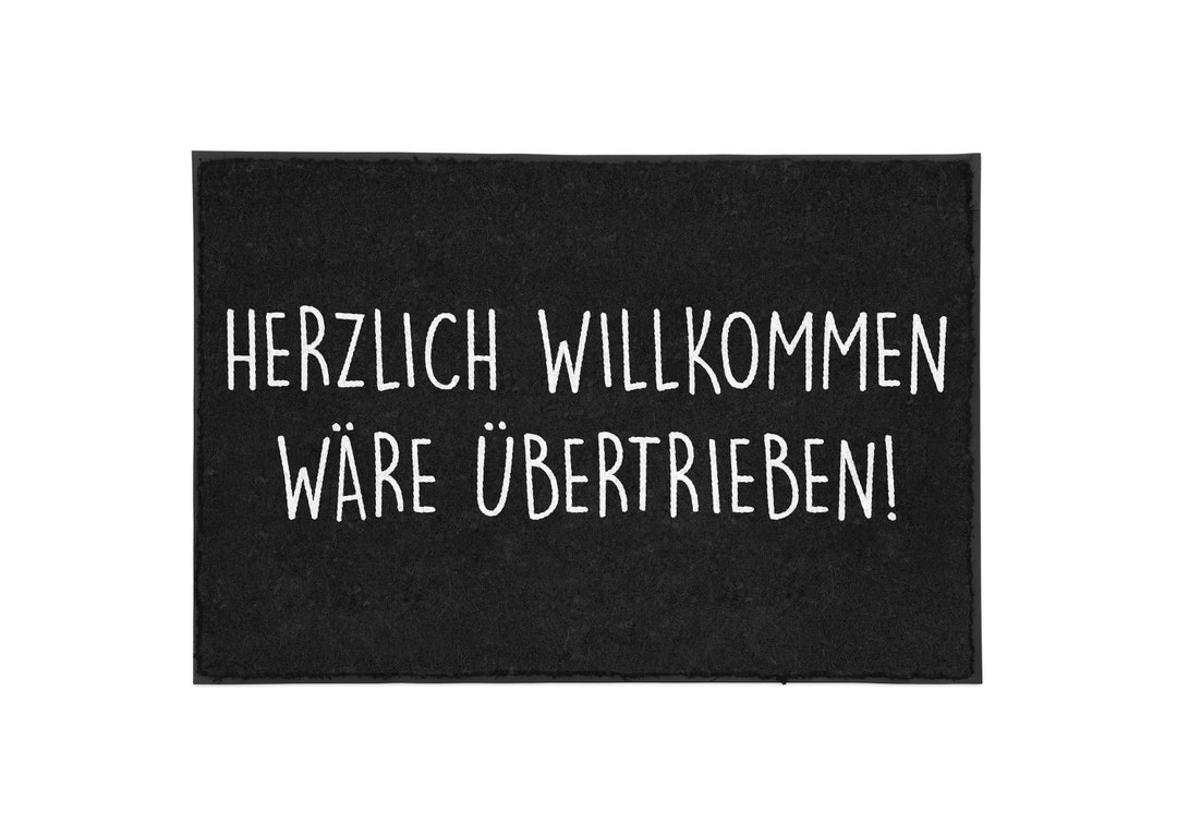 Fußmatte mit Spruch Herzlich Willkommen wäre übertrieben lustig innen