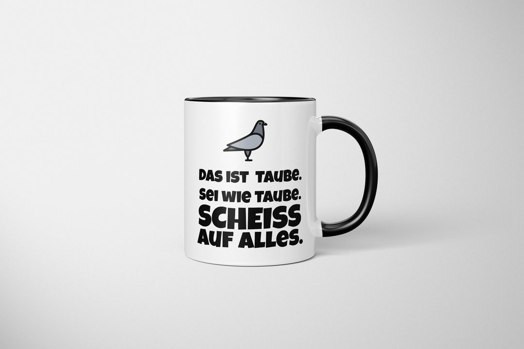 Tasse mit Spruch Das ist Taube lustig beidseitig bedruckt Kaffeetasse