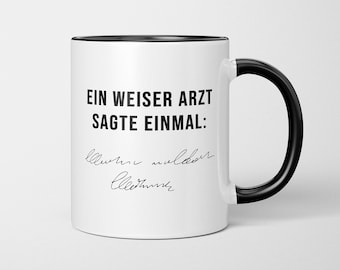 TassenTicker - Kaffetasse für Mediziner und Sarkasmus Liebhaber: Ein weiser Arzt sagte einmal - Lustige Tasse als Geschenk für die Arbeit