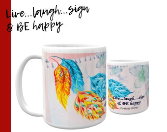 Live...laugh...sign & BE happy - Ceramic mug with feather motif/Fantasy Horse - Gifts for horse lovers