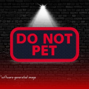 Do Not Pet Dog Patch, Pet Patch, Pet Vest Patch, Sew-on Patch, Hook Patch