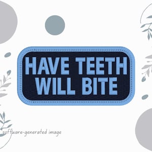 Have Teeth Will Bite Patch, Dog Patch, Pet Patch, Pet Vest Patch, Sew-on Patch, Hook Patch