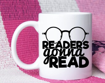 11 oz, Sublimated, Ceramic Mug, Reading, Coffee Mug, Tea Mug, Hot Chocolate, Reader, Books, Book Lover, Readers Gonna Read