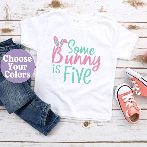Some Bunny Is Five Birthday Shirt, Bunny Birthday, Fifth Birthday, 5th Birthday Shirt, Bunny Birthday Shirt, 5th Bunny Birthday Shirt