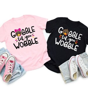 Gobble Till You Wobble T-Shirt, Thanksgiving Shirt, Funny Shirt, Wobble Baby, Funny Thanksgiving Shirt