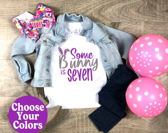 Some Bunny Is Seven Birthday Shirt, Bunny Birthday, Seventh Birthday, 7th Birthday Shirt, Bunny Birthday Shirt, 7th Bunny Birthday Shirt