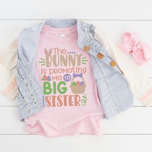 The Bunny is Promoting me to Big Sister Shirt, Baby Announcement Shirt, Pregnancy Announcement Shirt, Big Sister Easter Announcement Shirt