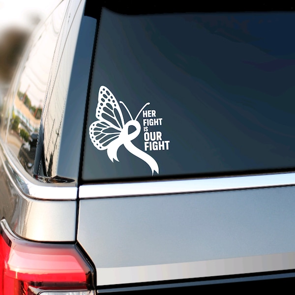 Her Fight Is Our Fight, White Ribbon, Car Window Decal, Car Window Sticker, Bone Cancer, Lung Cancer