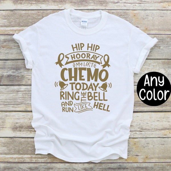 Last Chemo Shirt, Childhood Cancer Shirt, Leukemia Shirt, Lymphoma Shirt, Cancer Shirt, End Of Treatment Shirt, Ring the Bell Shirt