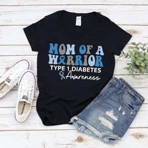 Type 1 Diabetes Awareness Shirt, T1D Awareness Shirt, Type 1 Diabetes Mom Shirt, T1D Mom Shirt, Mom of a Type 1 Diabetes Warrior T1D Warrior