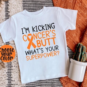 Kicking Cancer&#39;s Butt Shirt, Childhood Cancer Shirt, Leukemia Shirt, Tumor Shirt, Lymphoma Shirt, Neuroblastoma Shirt, Kids Cancer Shirt